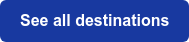 See all destinations