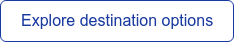 Explore destination options