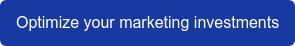 Optimize your marketing investments