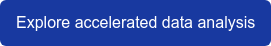 Explore accelerated data analysis