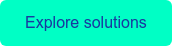 Explore solutions