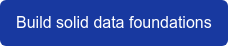 Build solid data foundations