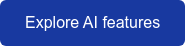 Explore AI features