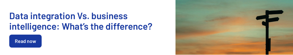 Data integration Vs. business intelligence: What’s the difference?