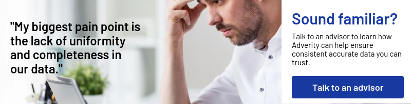 "My biggest pain point is the lack of uniformity and completeness in our data."  